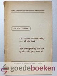 Lamain, Ds. W.C. - De zekere Verwachting van Gods Kerk en Een Aansporing tot een Godvruchtigen Wandel --- Tweetal predikaties voor Oudejaarsavond en Nieuwjaarsdag over 2 Petrus 3 : 13 en 14