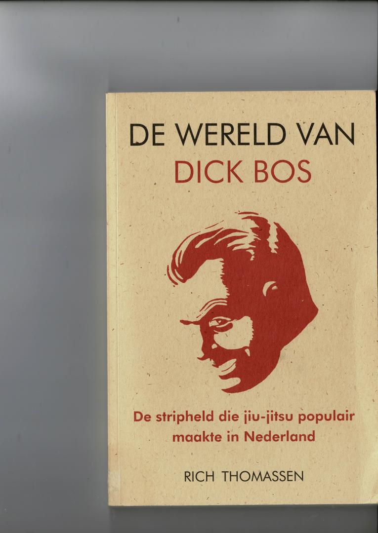 Thomassen,Rich - de wereld van Dick Bos