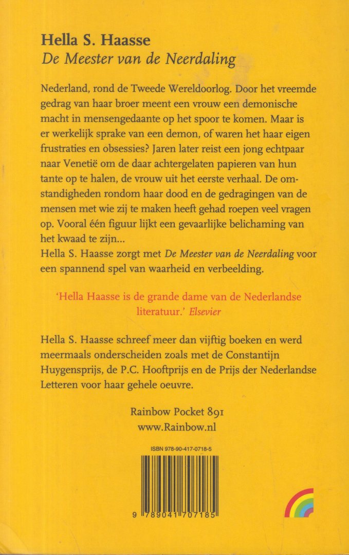 Haasse ( = H.S. van Leleyveld-Haasse (Batavia 2 February 1918 - Amsterdam 29 September 2011), Hélène - De meester van de neerdaling - Bevat: De duvel en zijn moer en De kooi : Een vrouw komt in haar pogingen om haar broer en later een neefje voor de ondergang te behoeden in contact met een man die zij beschouwt als de verpersoonlijking van het kwaad.