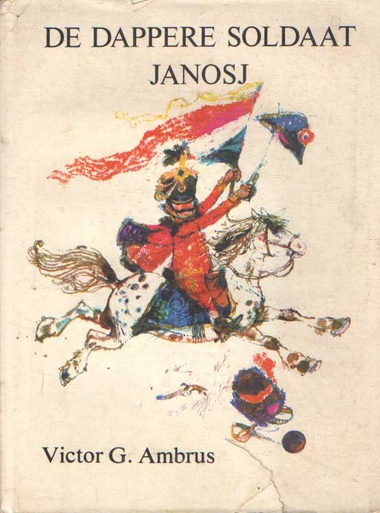 Ambrus, Victor G. - Nederlands van Lidi Luursma - De dappere soldaat Janosj