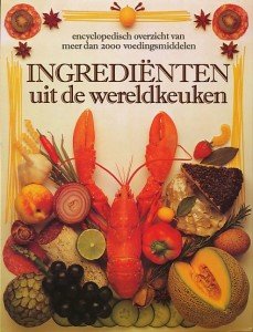 Dowell, Philip / Bailey, Adrian - Ingrediënten uit de wereldkeuken. Encyclopedisch overzicht van meer dan 2000 voedingsmiddelen.
