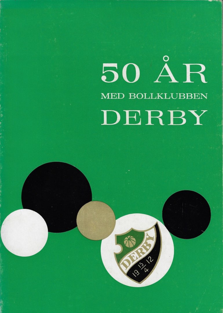 Arvidsson, Rune and Nilsson, Stig - 50 år med Bollklubben Derby