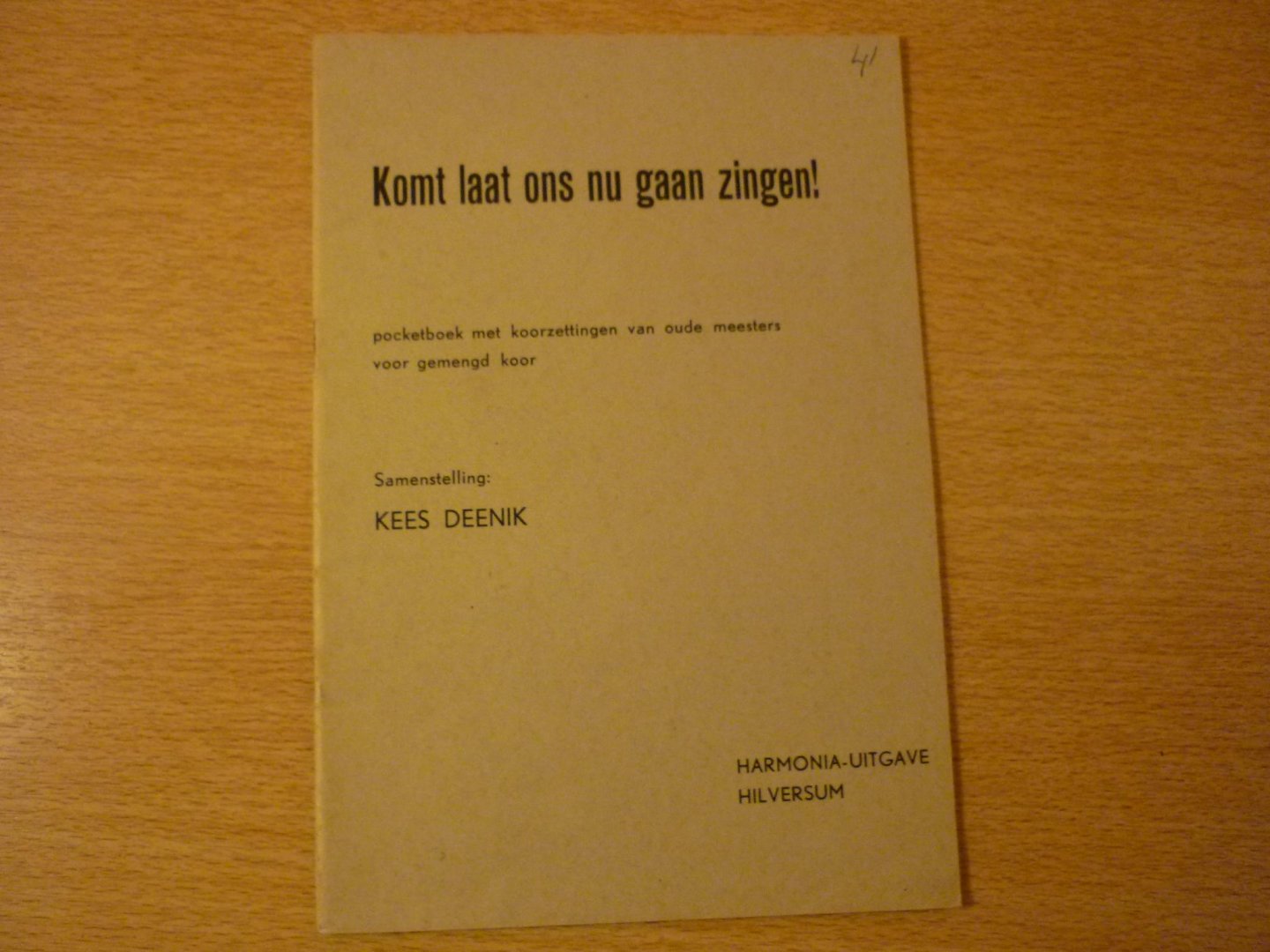 Deenik; Kees - Komt laat ons nu gaan zingen!; Pocketboek met koorzettingen van oude meesters voor gemengd koor