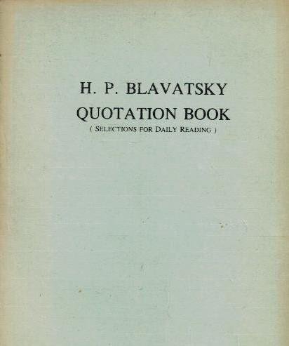 Blavatsky, H.P. - Quotation Book -Selections for daily reading