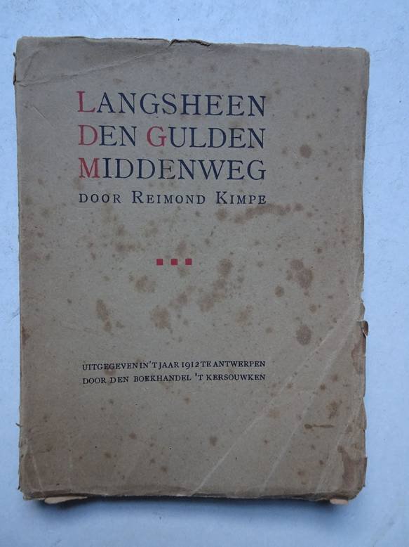 Kimpe, Reimond. - Langsheen den gulden middenweg.