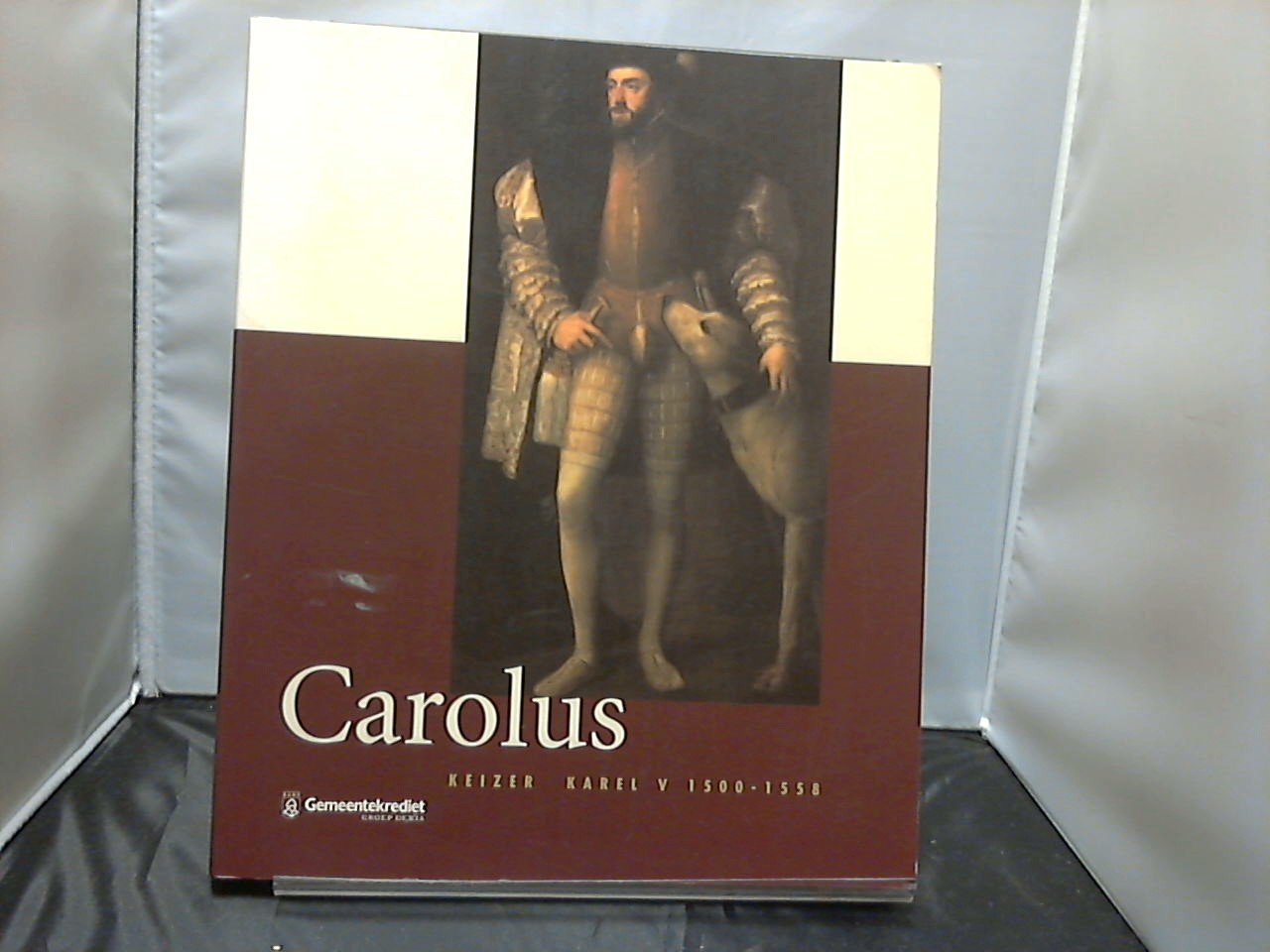 Kohler, A. - Carolus / Keizer Karel v   1500 --1558