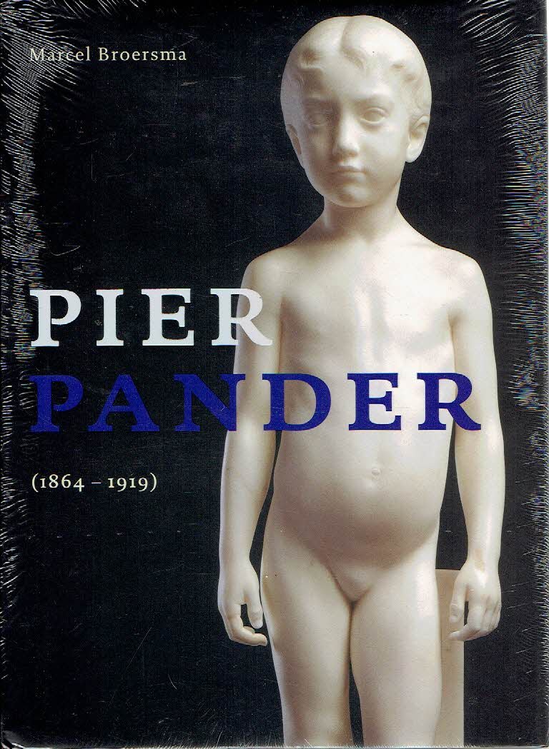 BROERSMA, Marcel - Pier Pander (1864-1919) - Zoektocht naar zuiverheid. - [Nieuw].