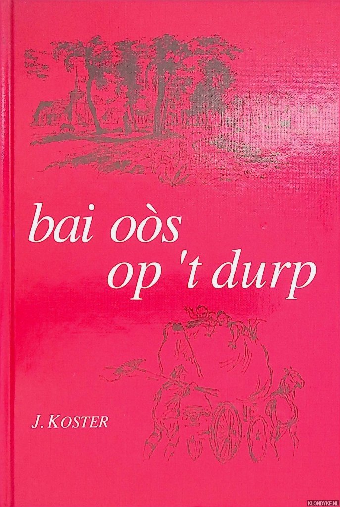 Koster, Jan - Bai oòs op `t durp
