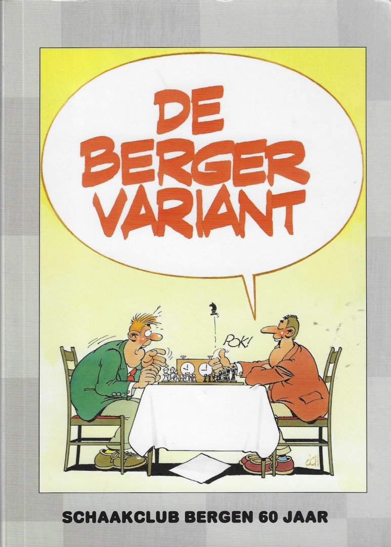 Pielaet, Sjaak - De Berger Variant -Schaakclub Bergen 60 jaar 1958-2018