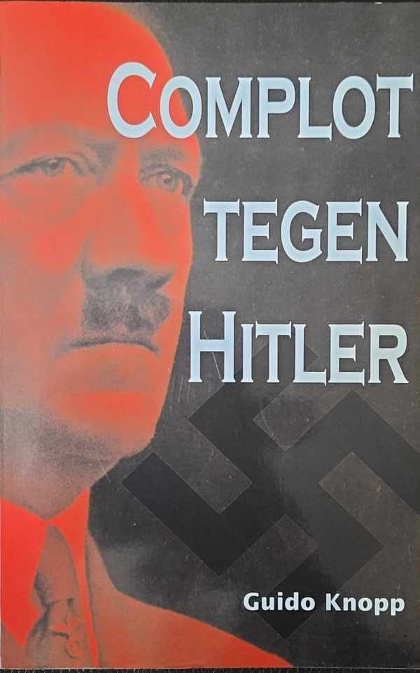 KNOPP Guido - Complot tegen Hitler