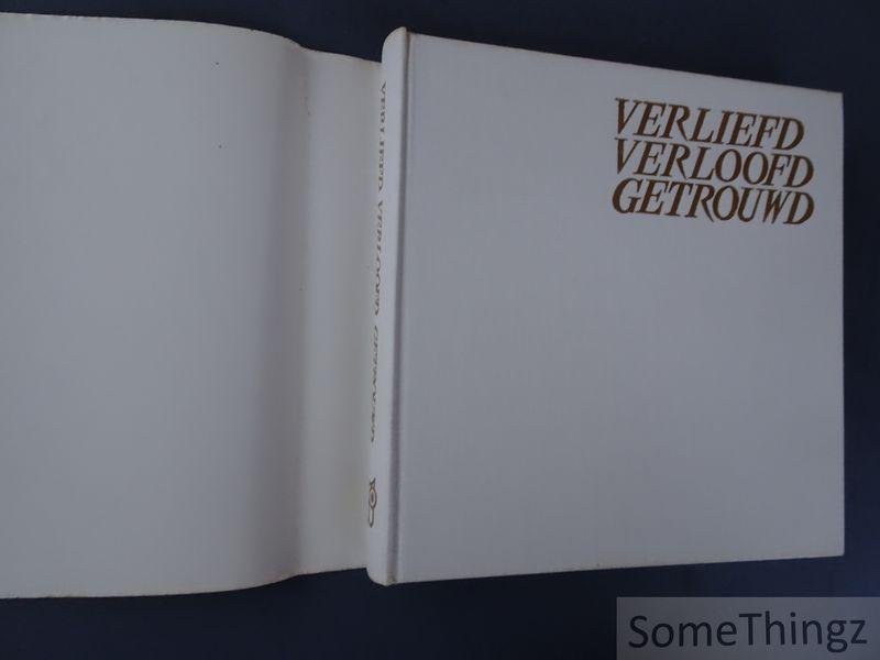 Stefaan Top en Marisa Van Huffel. - Verliefd, verloofd, getrouwd. huwelijksgebruiken in Vlaanderen en Wallonië vroeger en nu. [Met ex libris van Stefaan Top]