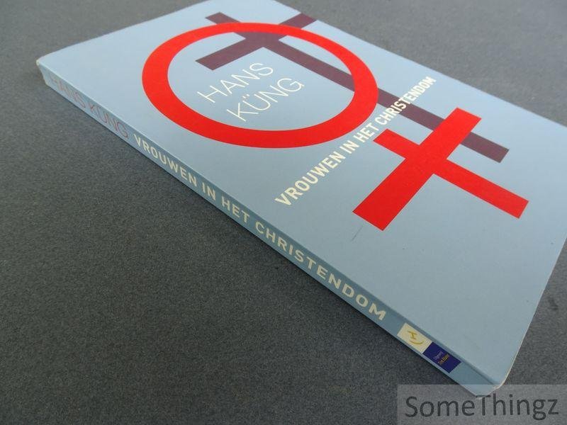 Hans Küng. - Vrouwen in het christendom.