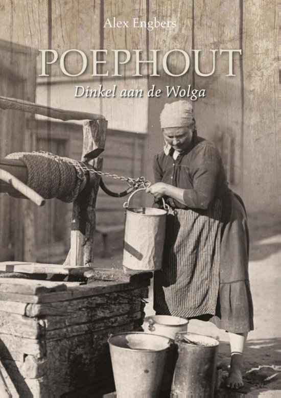 Engbers, Alex - Poephout / Dinkel aan de Wolga