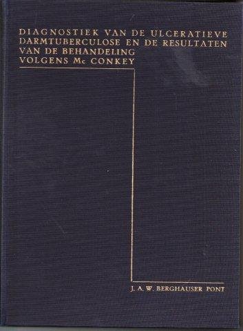Berghauser Pont, JAW - Diagnostiek van de Ulceratieve Darmtuberculose en de resultaten van de behandeling volgens McConkey.