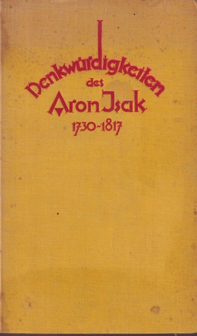 Isak, Aron - Denkwürdigkeiten des Aron Isak, 1730-1817
