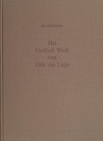 Juffermans, Jan. - Het grafisch werk van Dick van Luijn.