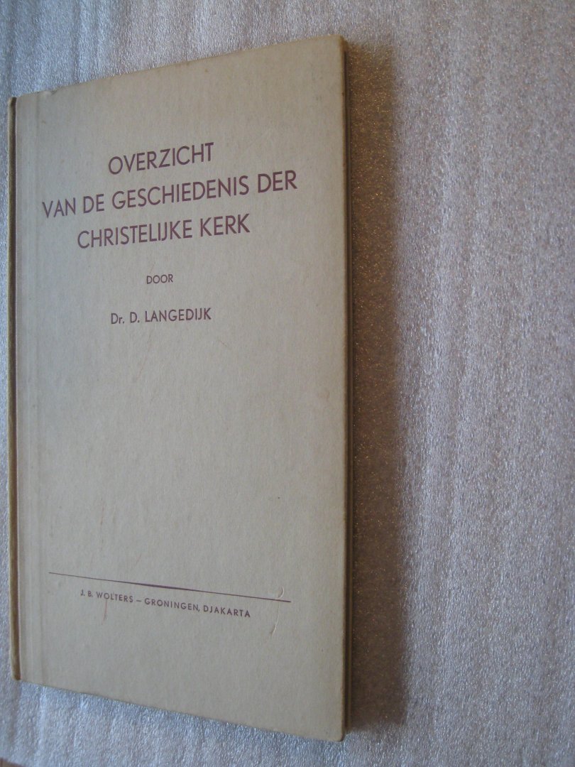 Langedijk, Dr.D. - Overzicht van de geschiedenis der christelijke kerk