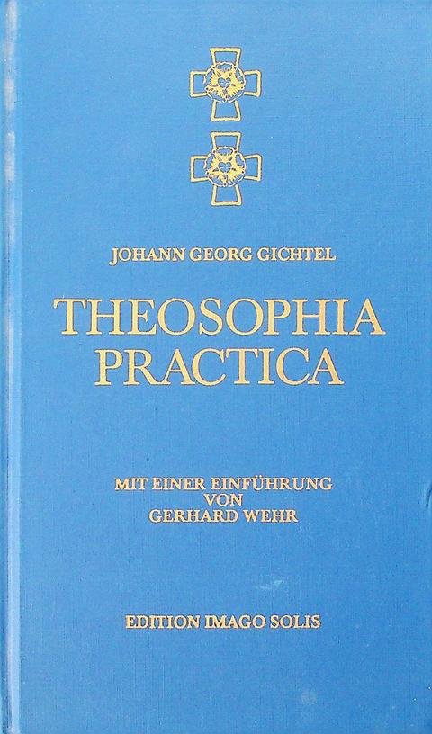 Gichtel, Johann Georg - Theosophia Practica
