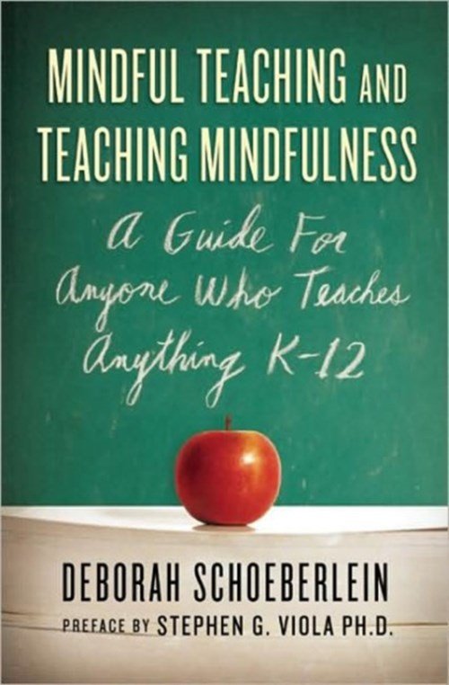 Deborah R. Schoeberlein - Mindful Teaching and Teaching Mindfulness