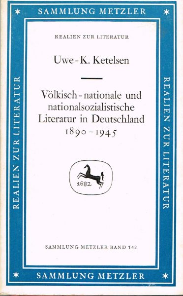 Ketelsen. U.-K - Völkisch-nationale und nationalsozialistische Literatur in Deutschland, 1890-1945