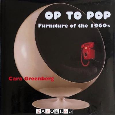 Cara Greenberg - Op to Pop. Furniture of the 1960's