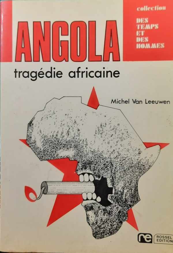 VAN LEEUWEN Michel - Angola: tragédie africaine