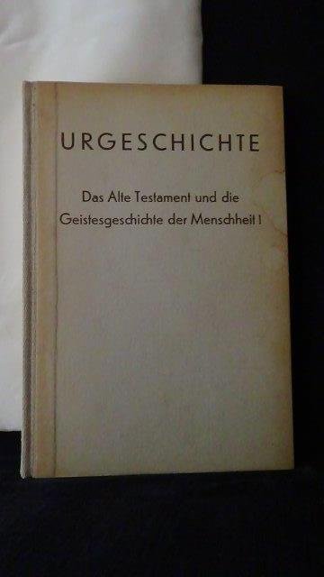 Bock, Emil, - Urgeschichte. Das Alte Testament und die Geistesgeschichte der Menschheit. Band 1.