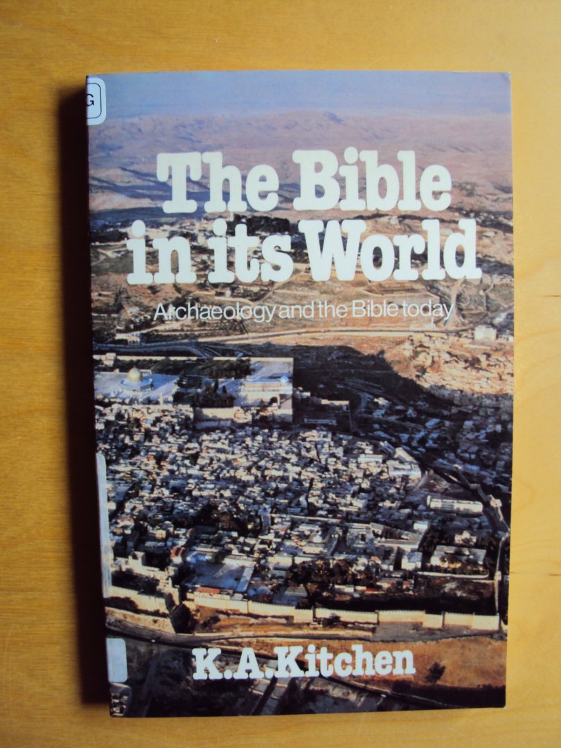 Kitchen, K.A. - The Bible in its World. The Bible and Archaeology Today.
