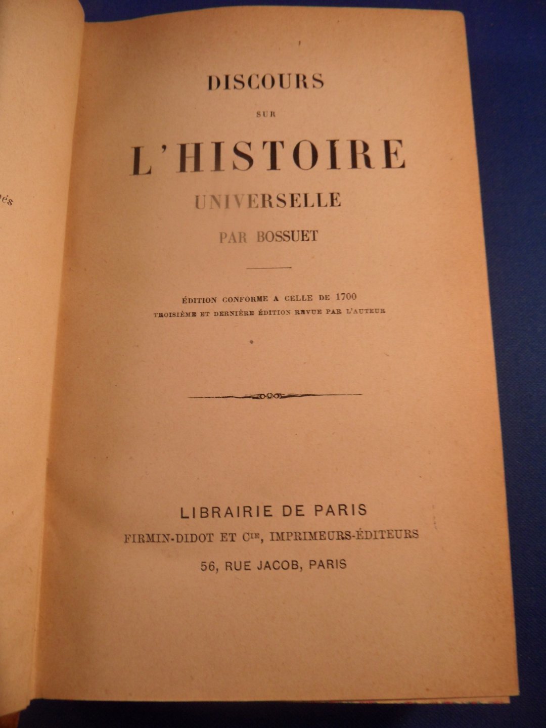 Bossuet - Discours sur l'histoire Universelle. Edition conforme a celle de 1700. Troisième et dernière revue par l'auteur.