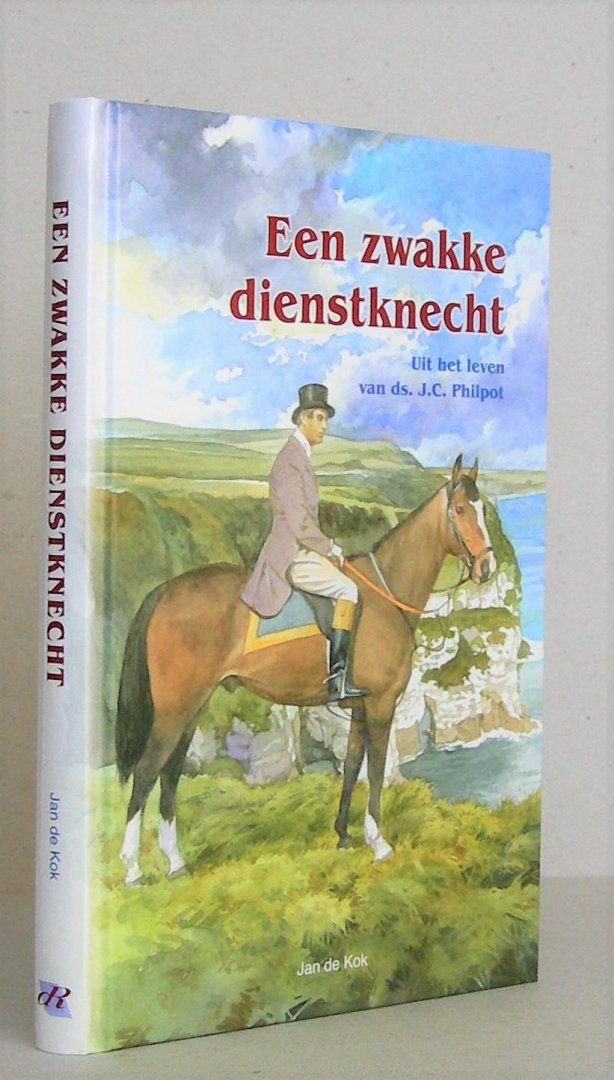 Kok, Jan de - Een zwakke dienstknecht. Uit het leven van Ds. J. C. Philpot (1802-5069)