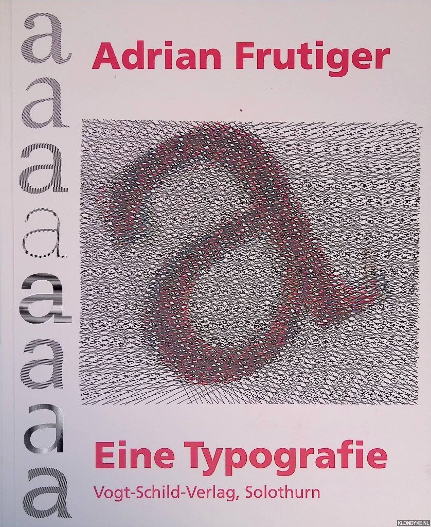 Frutiger, Adrian - Adrian Frutiger: eine Typografie