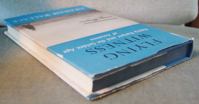 Wallace, Graham - Flying witness / Harry Harper and the Golden Age of aviation