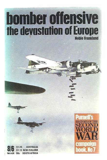 Frankland, Noble - Bomber Offensive. The devastation of Europe