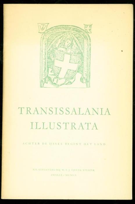 Vries, Thom. J. de, 1904-1975. - Transissalania illustrata : achter de IJssel begint het land , Achter de IJssel begint het land