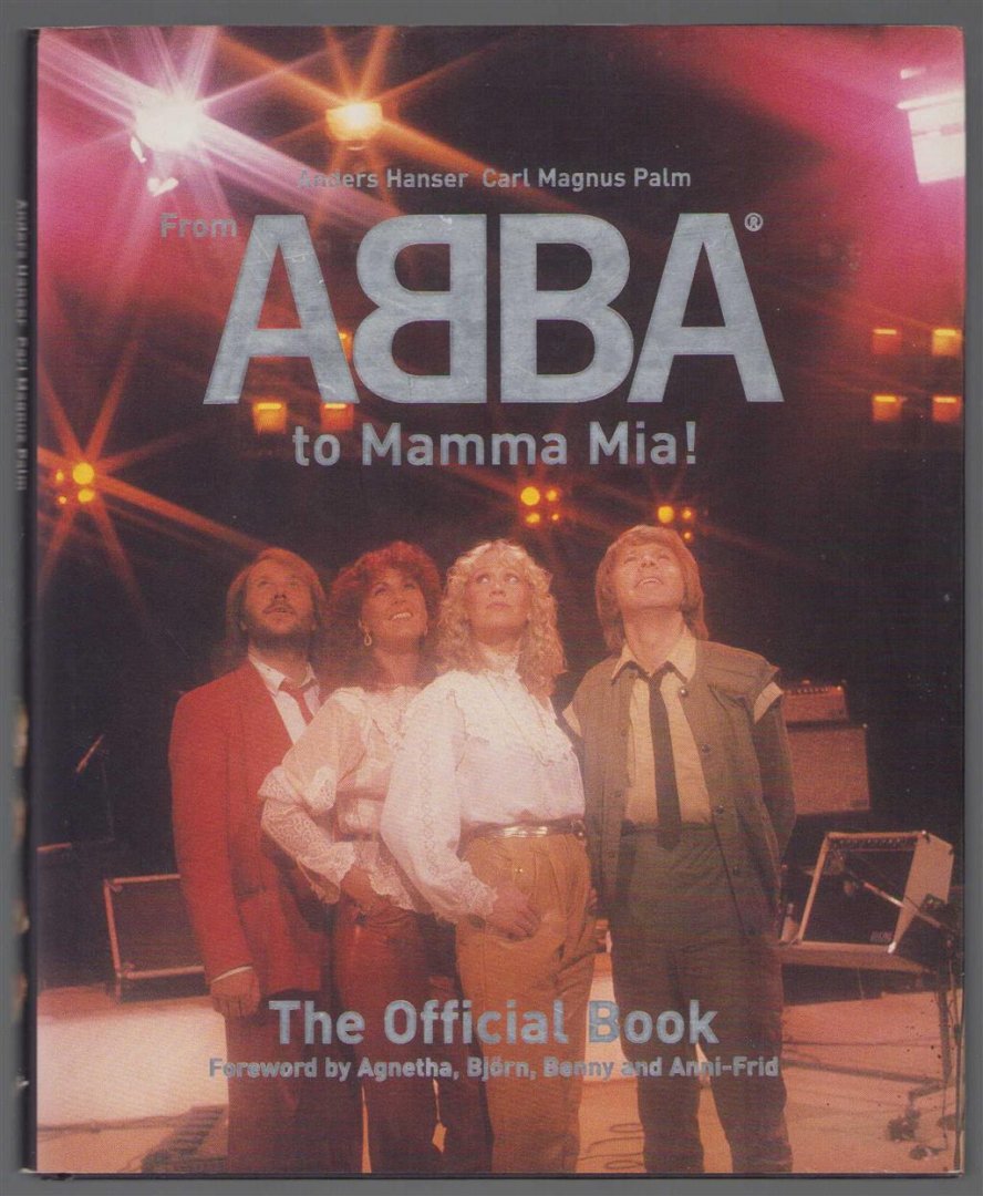 Carl Magnus Palm - From ABBA to Mamma Mia! : the official book