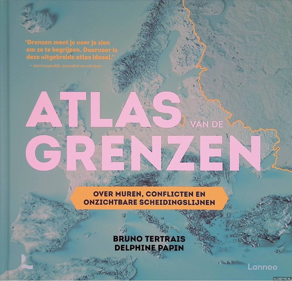 Tertrais, Bruno & Delphine Papin - Atlas van de grenzen: Over muren, conflicten en onzichtbare scheidingslijnen