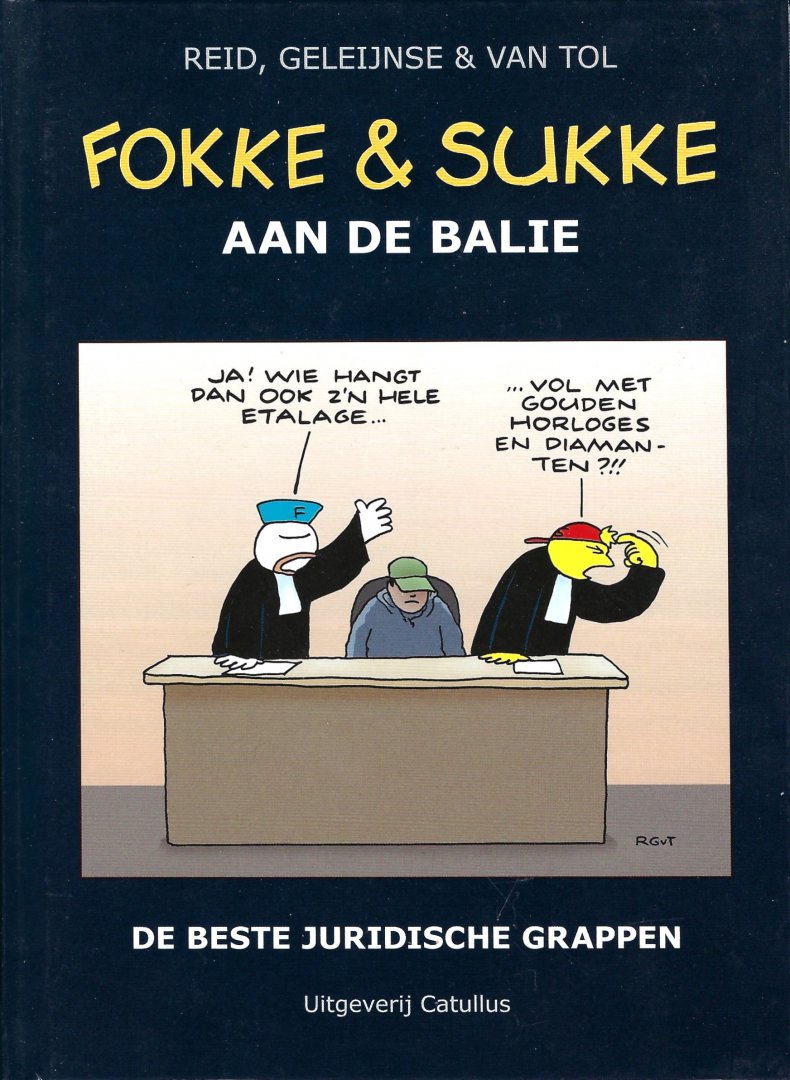 Reid, Geleijnse & van Tol - Fokke & Sukke aan de balie -De beste juridische grappen