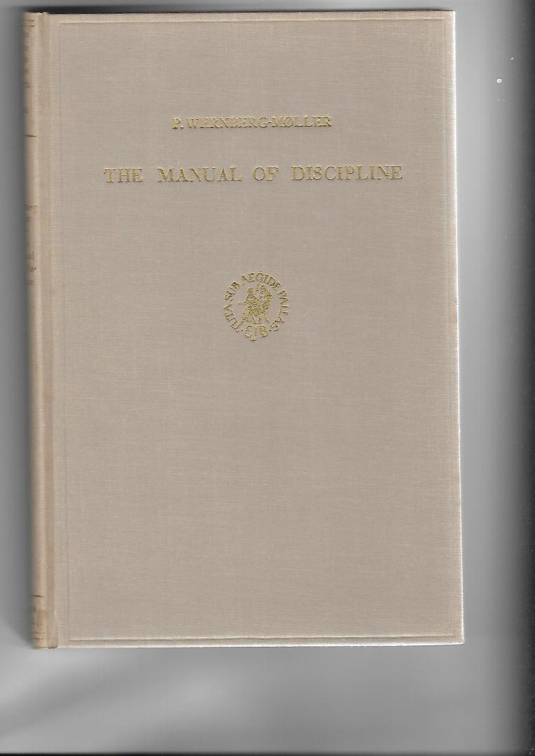 Wernberg-Moller, P. - The Manual of Discipline. Translated and annotated with an introduction