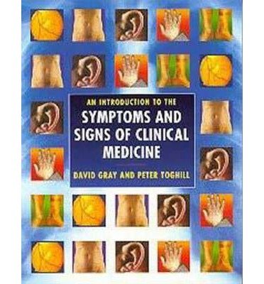 Gray, David, Peter Toghill - An introduction to the symptoms and signs of clinical medecine Gray, David, Peter Toghill - An introduction to the symptoms and signs of clinical medecine
