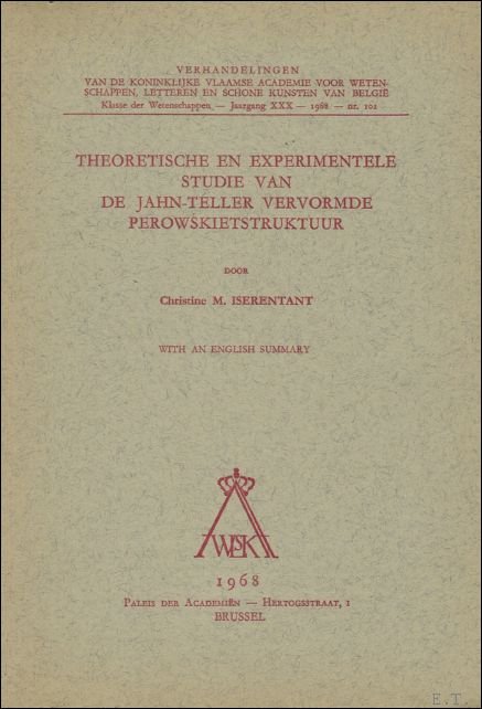 C. ISERENTANT. - Theoretische en experimentele studie van de Jahn-Teller vervormde perowskietstruktuur.