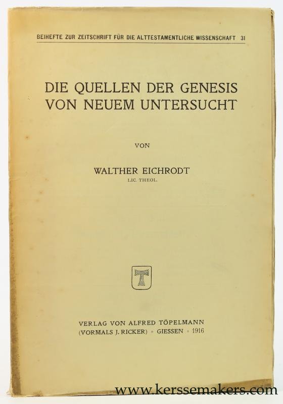 Eichrodt, Walther. - Die Quellen der Genesis von Neuem Untersucht.