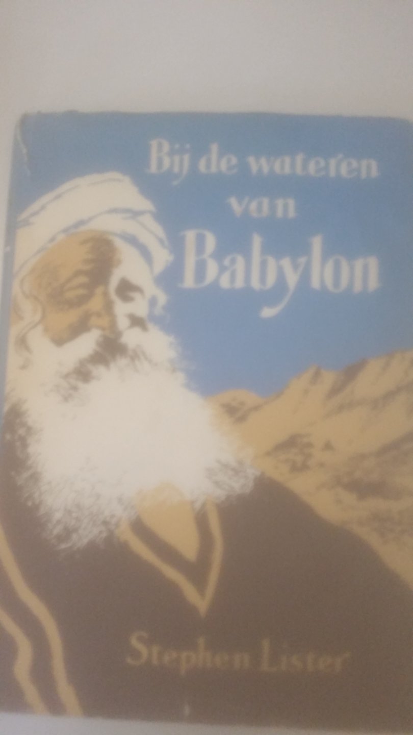 Lister, Stephen - Bij de wateren van Babylon