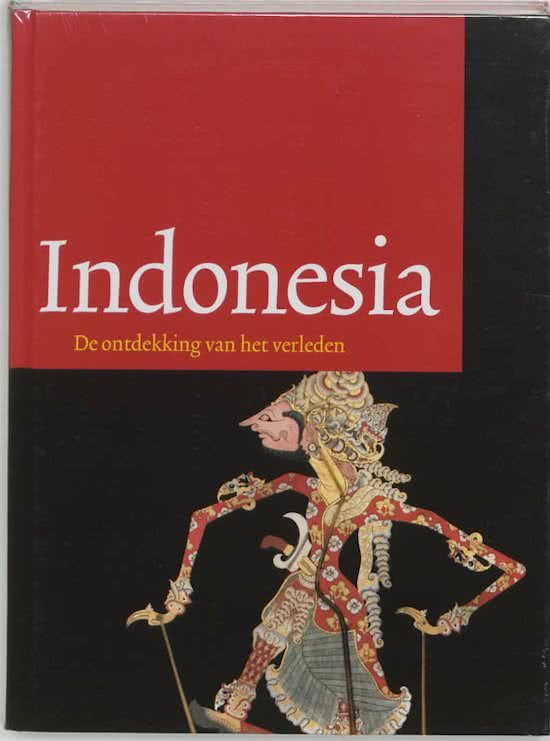 Sri Hardiati, Endang & Pieter Keurs [redactie] - Indonesia. De ontdekking van het verleden.