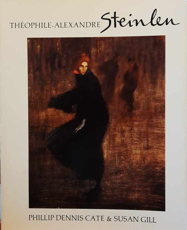 GILL Susan, CATE Phillip Dennis - Théophile-Alexandre Steinlen