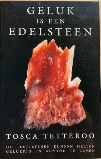 Tetteroo, Tosca - GELUK IS EEN EDELSTEEN.
