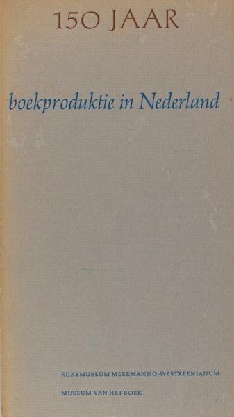 Reedijk, C. (voorwoord). - 150 jaar boekproductie in Nederland.
