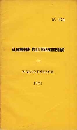 POLITIE DEN HAAG - Algemeene Politieverordening voor 's-Gravenhage. 1871. No. 373.