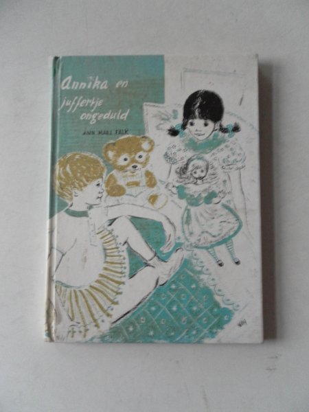 Falk, Ann Marie; Illustrator: Beek, Elly van - Annika en juffertje ongeduld