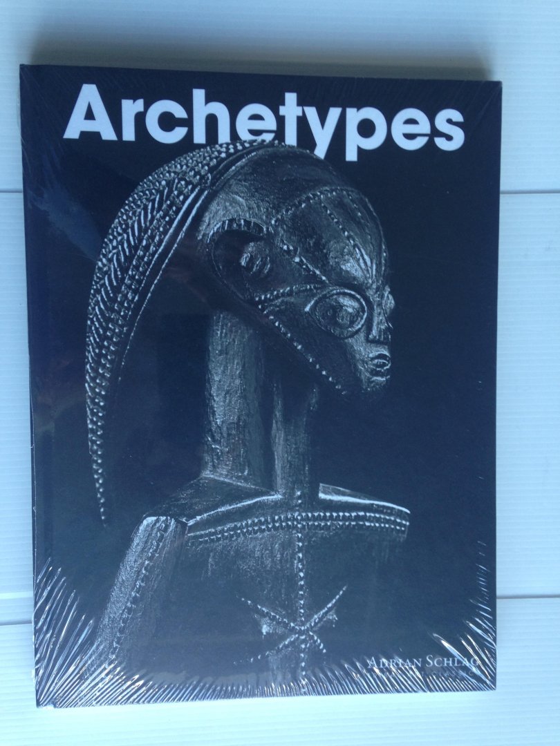 Catalogus Adrian Schlag Tribal Art Classics - Archetypes