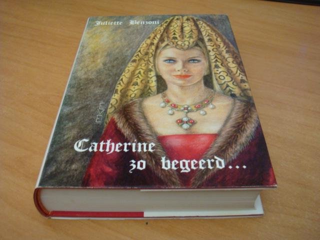 Benzoni, Juliette - Catherine zo begeert